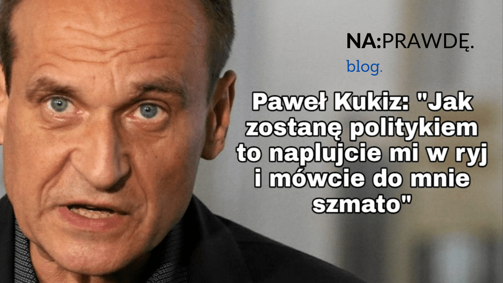 Czy #NaPrawdę Kukiz to&nbsp;szmata?